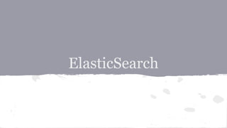 ElasticSearch
 