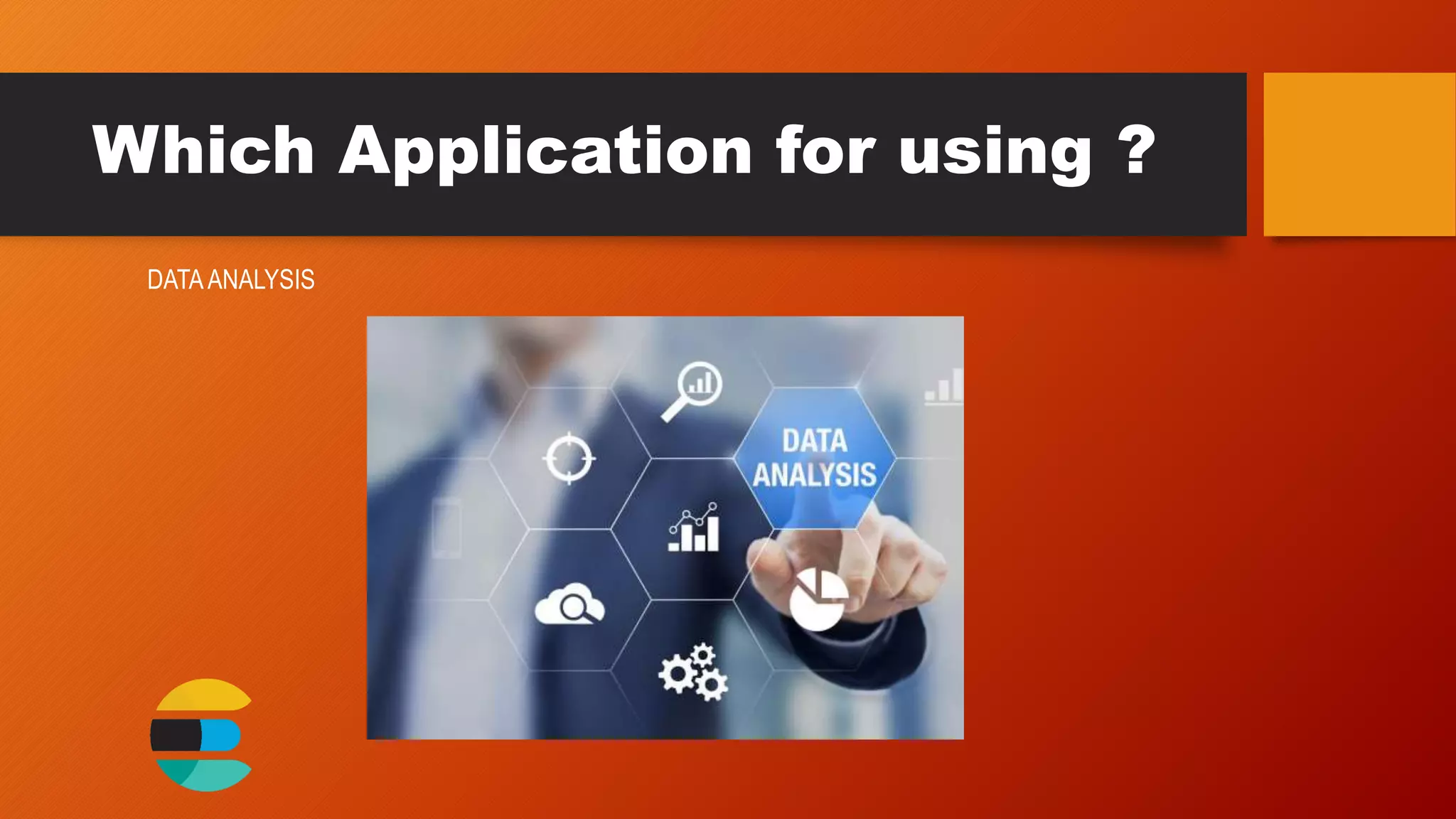 Which Application for using ?
DATAANALYSIS