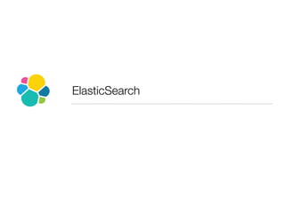 ElasticSearch
 