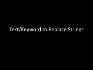 Text/Keyword to Replace Strings
 