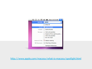 http://www.apple.com/macosx/what-is-macosx/spotlight.html
 