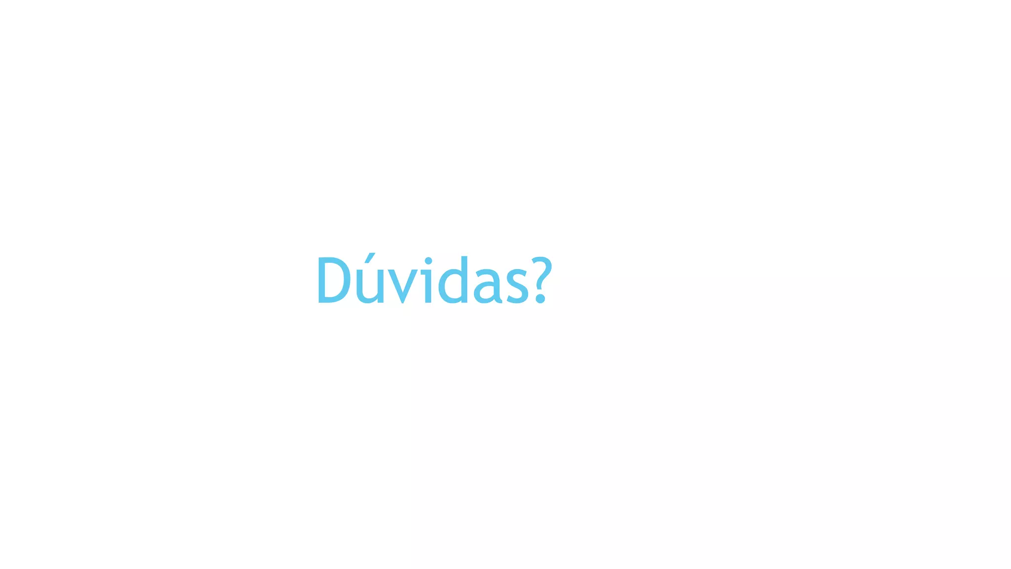 Dúvidas?
 