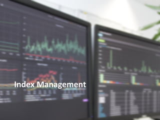 Index Management
 