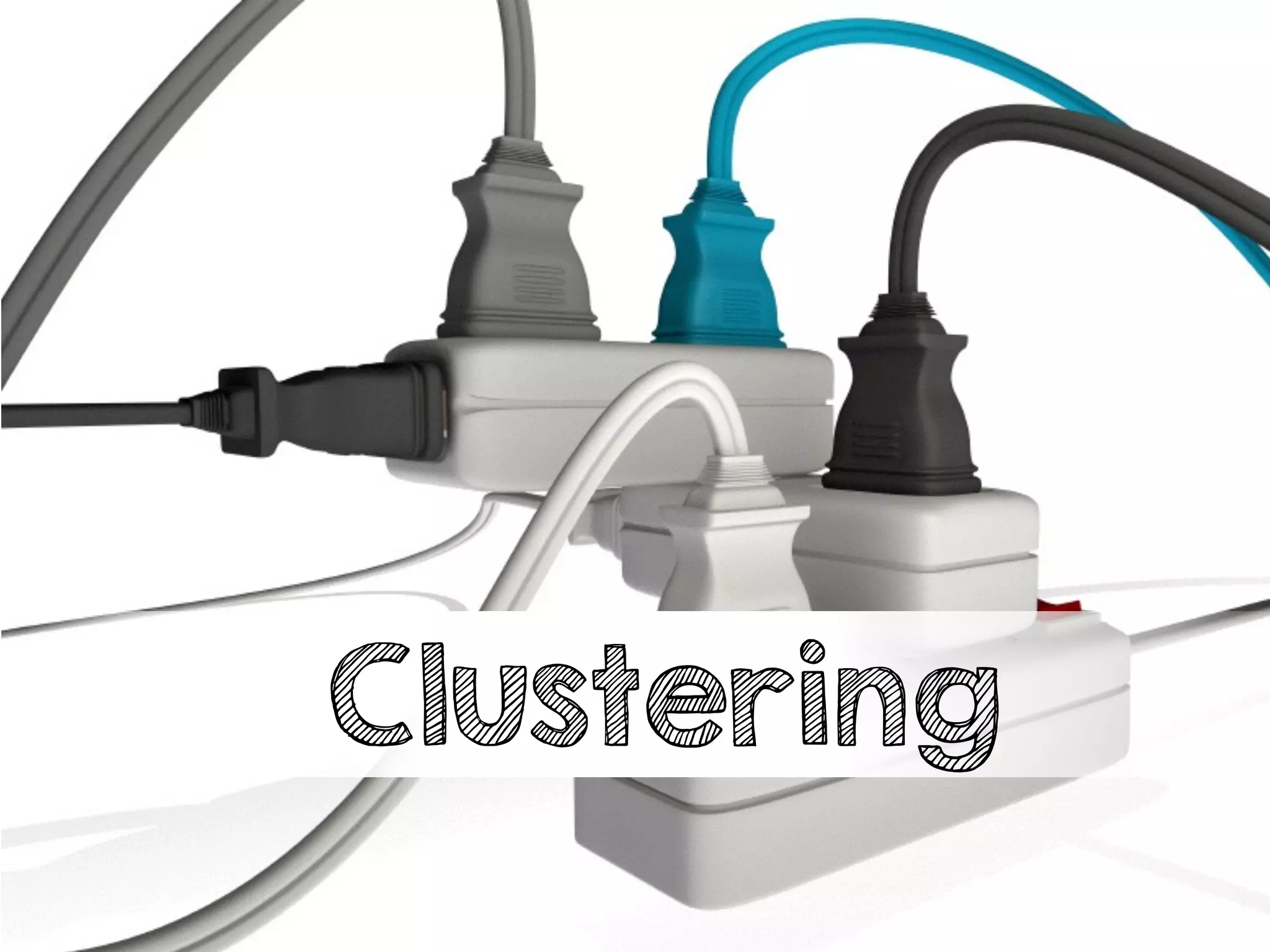 Clustering
 