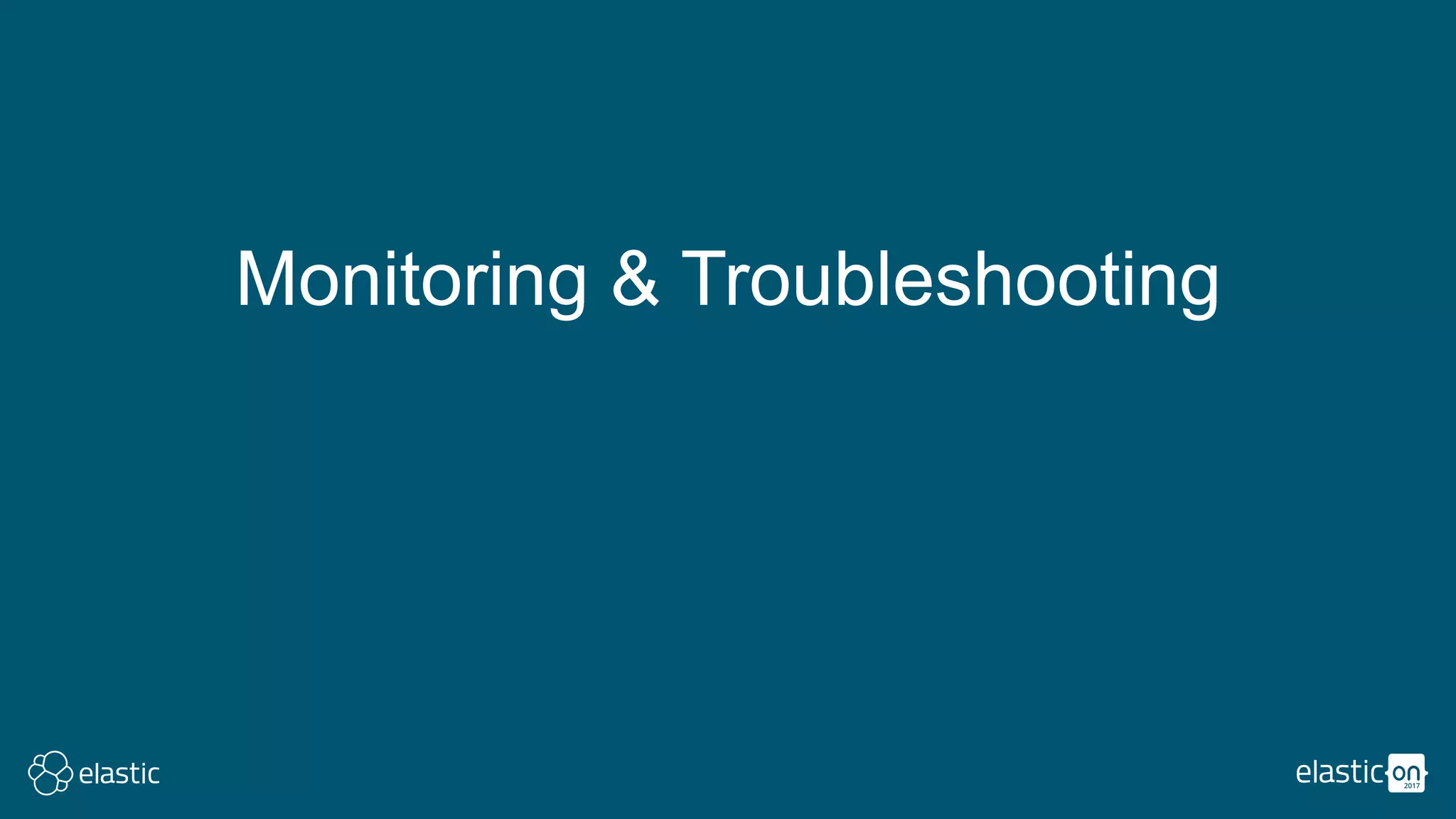 Monitoring & Troubleshooting
 