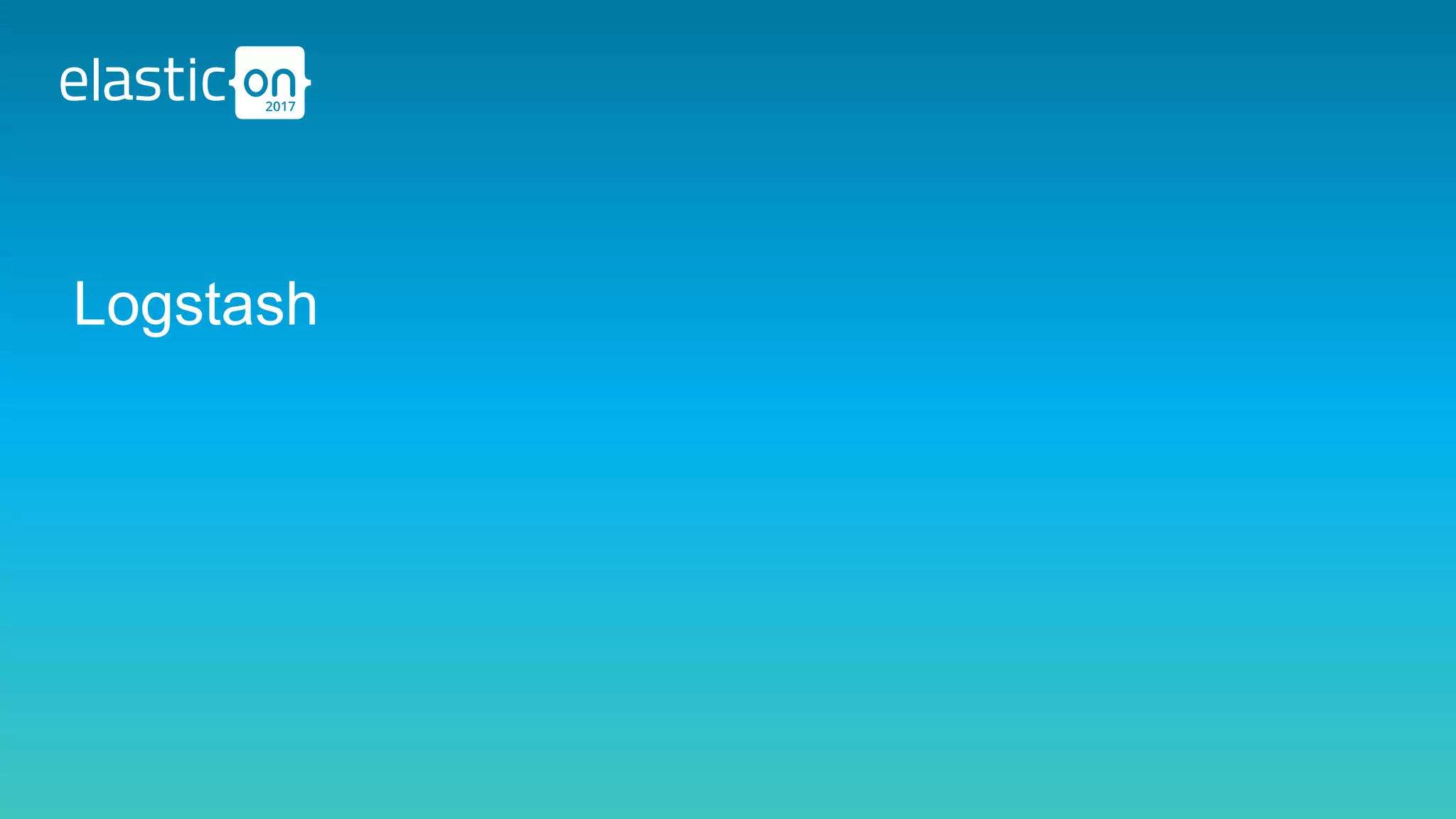 Logstash
 