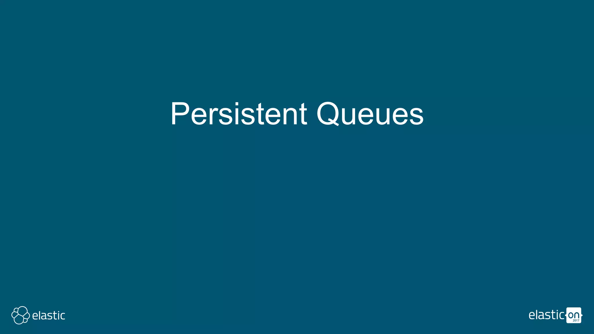 Persistent Queues
 