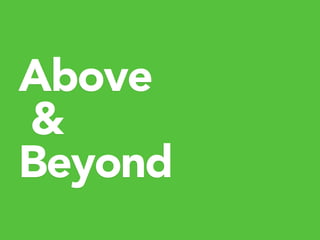Above
& 
Beyond
 