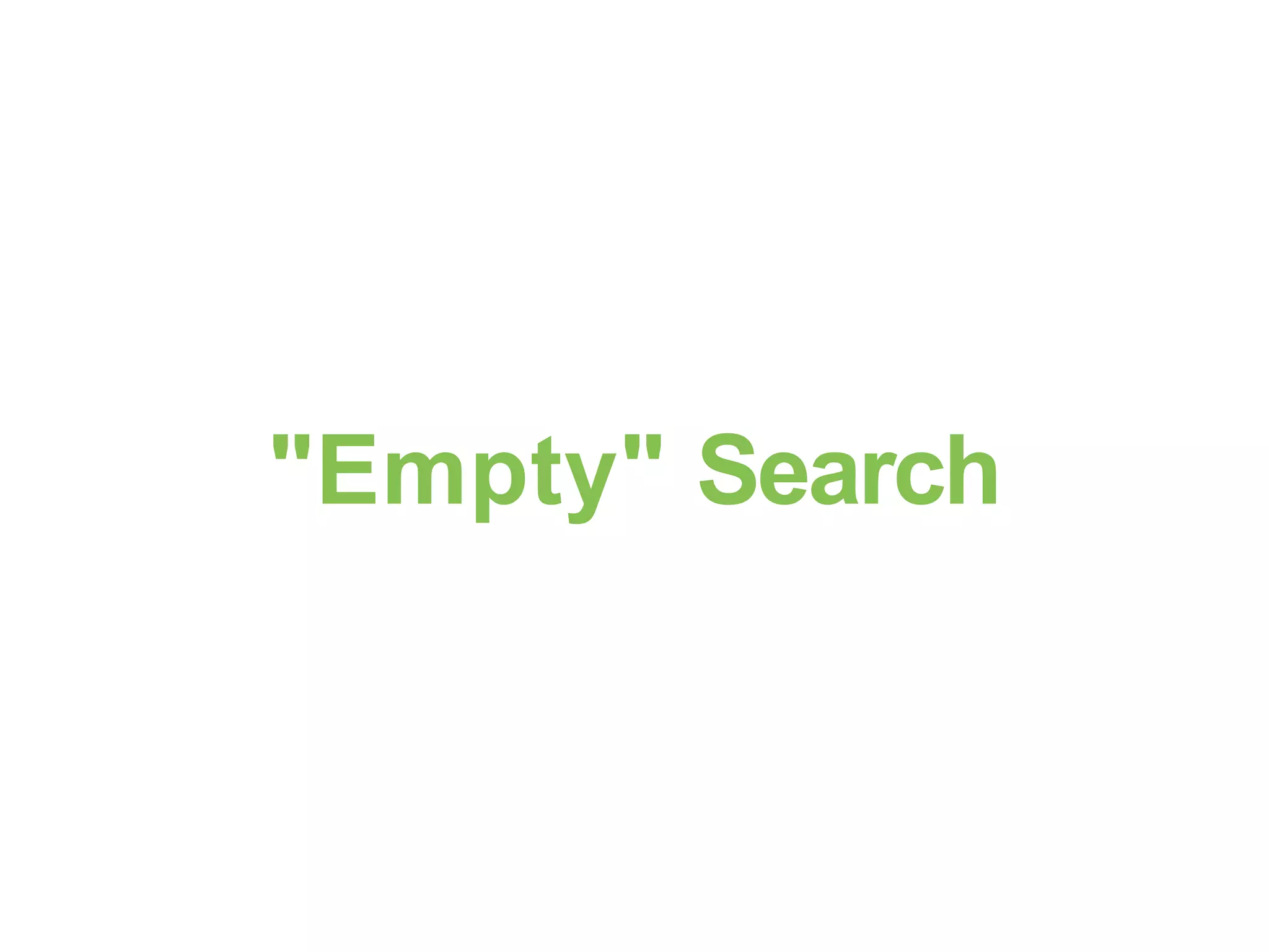 "Empty" Search 