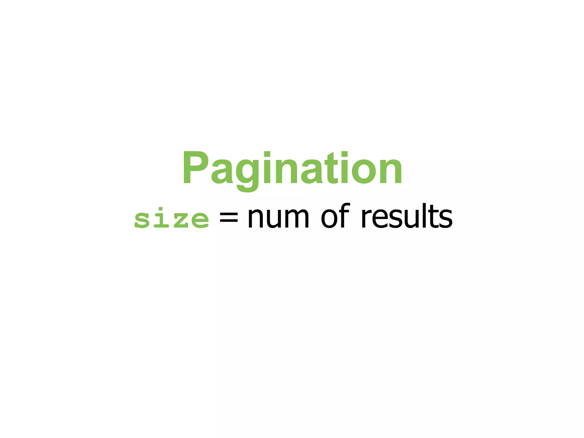 Pagination size = num of results 