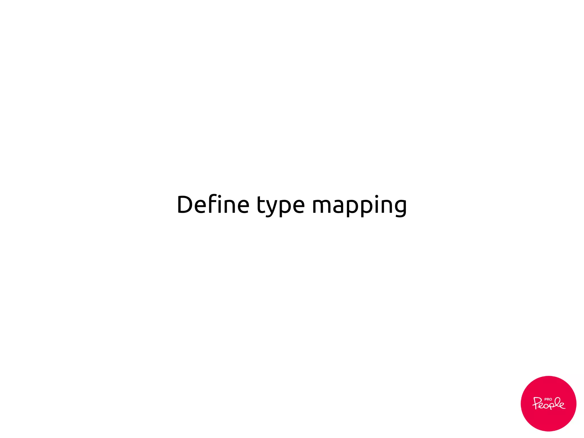 Define type mapping
 
