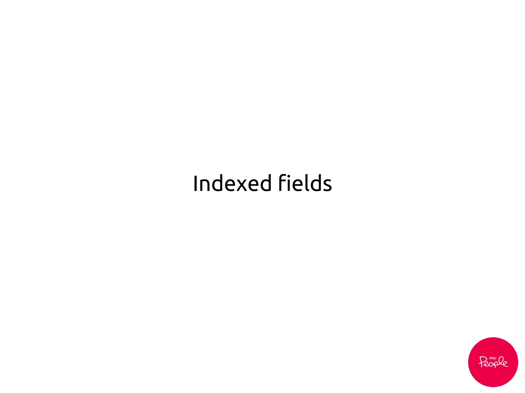 Indexed fields
 