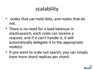 Zen DiscoveryZen is used for both discovery and master election. A master in elasticsearch is responsible for handling nodes coming and going and allocation of shards. Note, the master is not a single point of failure, if it fails, then another node will be elected as master. that nodes do not need to communicate with the master on each request, so its not a single point of bottleneckThe readiness of nodes is done using the shard allocation algorithm. A shard allocated to a node is considered “ready” to receive requests only once it has fully initialized.