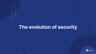 The evolution of security
 