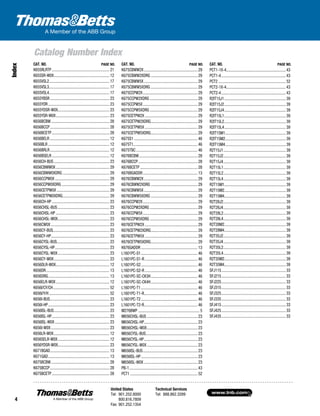 www.tnb.com
United States
Tel: 901.252.8000
800.816.7809
Fax: 901.252.1354
Technical Services
Tel: 888.862.3289
4
Catalog Number Index
Index
CAT. NO.	 PAGE NO. CAT. NO.	 PAGE NO. CAT. NO.	 PAGE NO.
K655RLRTP............................................................ 21
K655SR-W0X.......................................................... 12
K655VSL2............................................................... 17
K655VSL3............................................................... 17
K655VSL4............................................................... 17
K655YBSR.............................................................. 23
K655YDR................................................................ 23
K655YDSR-W0X..................................................... 23
K655YSR-W0X........................................................ 23
K656BCBW............................................................. 28
K656BCCP.............................................................. 28
K656BCETP............................................................ 28
K656BELR.............................................................. 12
K656BLR................................................................ 12
K656BRLR.............................................................. 12
K656BSELR............................................................ 12
K656CH-BUS.......................................................... 23
K656CBWW0X........................................................ 29
K656CBWW0XDRG................................................. 29
K656CCPW0X......................................................... 29
K656CCPW0XDRG.................................................. 29
K656CETPW0X....................................................... 29
K656CETPW0XDRG................................................. 29
K656CH-HP............................................................ 23
K656CHSL-BUS...................................................... 23
K656CHSL-HP........................................................ 23
K656CHSL-W0X...................................................... 23
K656CW0X............................................................. 23
K656CY-BUS.......................................................... 23
K656CY-HP............................................................. 23
K656CYSL-BUS....................................................... 23
K656CYSL-HP......................................................... 23
K656CYSL-W0X...................................................... 23
K656CY-W0X.......................................................... 23
K656DLR-W0X........................................................ 12
K656DR.................................................................. 13
K656DRG................................................................ 13
K656ELR-W0X........................................................ 12
K656I/CY/CH........................................................... 52
K656I/Y/H............................................................... 52
K656I-BUS.............................................................. 23
K656I-HP................................................................ 23
K656ISL-BUS.......................................................... 23
K656ISL-HP............................................................ 23
K656ISL-W0X......................................................... 23
K656I-W0X............................................................. 23
K656LR-W0X.......................................................... 12
K656SELR-W0X...................................................... 12
K656YDSR-W0X..................................................... 23
K671BGAD.............................................................. 13
K671GAD................................................................ 13
K675BCBW............................................................. 28
K675BCCP.............................................................. 28
K675BCETP............................................................ 28
K675CBWW2X........................................................ 29
K675CBWW2XDRG................................................. 29
K675CBWW5X........................................................ 29
K675CBWW5XDRG................................................. 29
K675CCPW2X......................................................... 29
K675CCPW2XDRG.................................................. 29
K675CCPW5X......................................................... 29
K675CCPW5XDRG.................................................. 29
K675CETPW2X....................................................... 29
K675CETPW2XDRG................................................. 29
K675CETPW5X....................................................... 29
K675CETPW5XDRG................................................. 29
K675S1.................................................................. 46
K675T1.................................................................. 46
K675TBC................................................................ 46
K676BCBW............................................................. 28
K676BCCP.............................................................. 28
K676BCETP............................................................ 28
K676BGADDR......................................................... 13
K676CBWW2X........................................................ 29
K676CBWW2XDRG................................................. 29
K676CBWW5X........................................................ 29
K676CBWW5XDRG................................................. 29
K676CCPW2X......................................................... 29
K676CCPW2XDRG.................................................. 29
K676CCPW5X......................................................... 29
K676CCPW5XDRG.................................................. 29
K676CETPW2X....................................................... 29
K676CETPW2XDRG................................................. 29
K676CETPW5X....................................................... 29
K676CETPW5XDRG................................................. 29
K676GADDR........................................................... 13
L1601PC-S1........................................................... 46
L1601PC-S1-R....................................................... 46
L1601PC-S2........................................................... 46
L1601PC-S2-R....................................................... 46
L1601PC-SC-CK3H................................................. 46
L1601PC-SC-CK4H................................................. 46
L1601PC-T1........................................................... 46
L1601PC-T1-R....................................................... 46
L1601PC-T2........................................................... 46
L1601PC-T2-R....................................................... 46
M276BWP................................................................ 5
M656CHSL-BUS..................................................... 23
M656CHSL-HP........................................................ 23
M656CHSL-W0X..................................................... 23
M656CYSL-BUS...................................................... 23
M656CYSL-HP........................................................ 23
M656CYSL-W0X..................................................... 23
M656ISL-BUS......................................................... 23
M656ISL-HP........................................................... 23
M656ISL-W0X........................................................ 23
PB-1....................................................................... 43
PCT1...................................................................... 52
PCT1-1X-4............................................................. 43
PCT1-4................................................................... 43
PCT2...................................................................... 52
PCT2-1X-4............................................................. 43
PCT2-4................................................................... 43
R2IT15J1................................................................ 39
R2IT15J2................................................................ 39
R2IT15J4................................................................ 39
R2IT15L1................................................................ 39
R2IT15L2................................................................ 39
R2IT15L4................................................................ 39
R2IT15M1............................................................... 39
R2IT15M2............................................................... 39
R2IT15M4............................................................... 39
R2T15J1................................................................. 39
R2T15J2................................................................. 39
R2T15J4................................................................. 39
R2T15L1................................................................. 39
R2T15L2................................................................. 39
R2T15L4................................................................. 39
R2T15M1............................................................... 39
R2T15M2............................................................... 39
R2T15M4............................................................... 39
R2T28J2................................................................. 39
R2T28J4................................................................. 39
R2T28L2................................................................. 39
R2T28L4................................................................. 39
R2T28M2............................................................... 39
R2T28M4............................................................... 39
R2T35J2................................................................. 39
R2T35J4................................................................. 39
R2T35L2................................................................. 39
R2T35L4................................................................. 39
R2T35M2............................................................... 39
R2T35M4............................................................... 39
SFJ115................................................................... 33
SFJ215................................................................... 33
SFJ225................................................................... 33
SFJ315................................................................... 33
SFJ325................................................................... 33
SFJ335................................................................... 33
SFJ415................................................................... 33
SFJ425................................................................... 33
SFJ435................................................................... 33
 