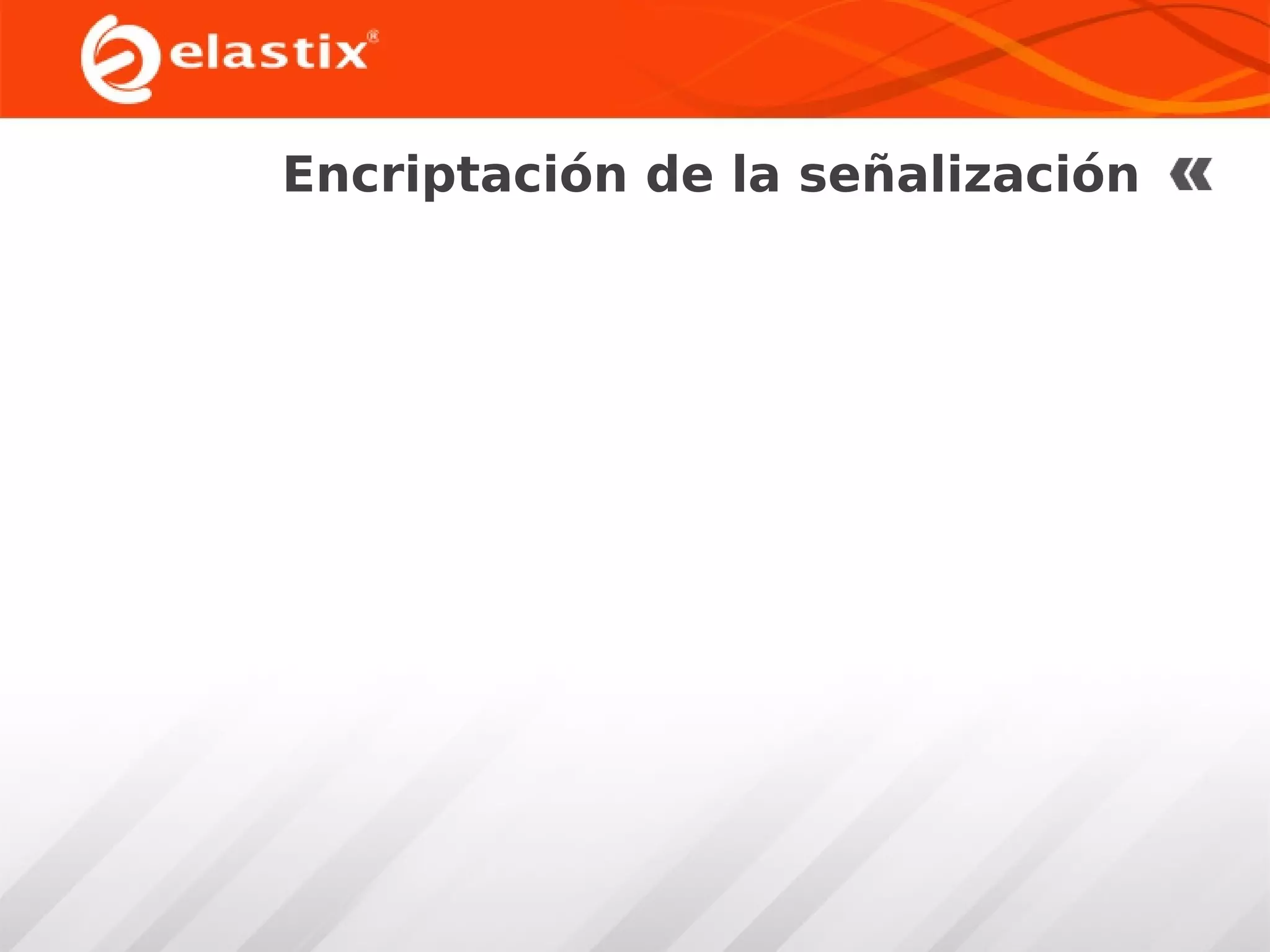 Encriptación de la señalización

 