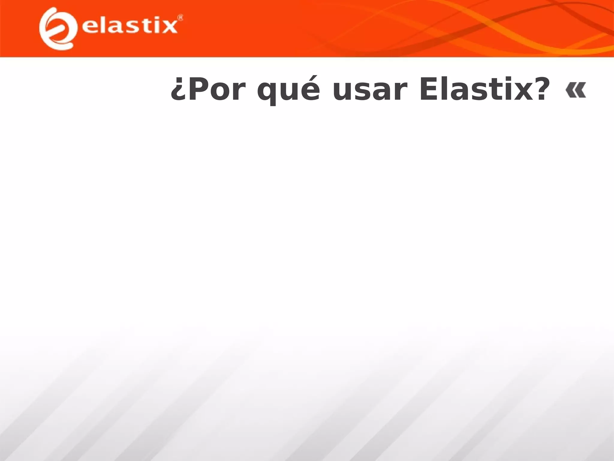 ¿Por qué usar Elastix?

 