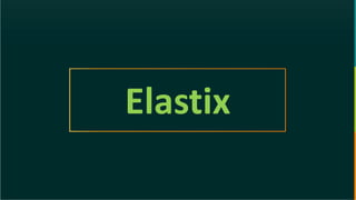 Elastix Full.pptx