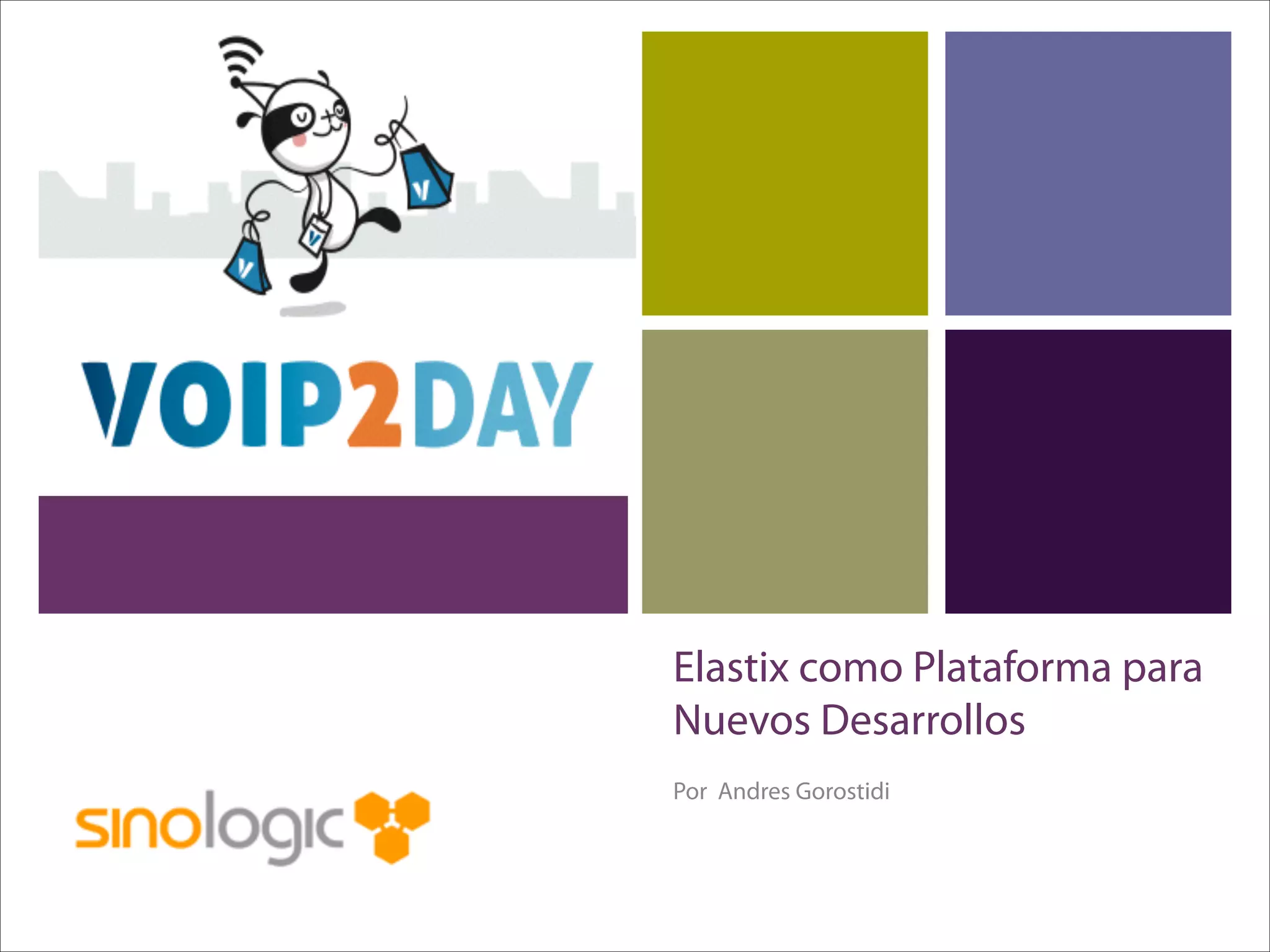 Elastix como plataforma para nuevos desarrollos | PPT