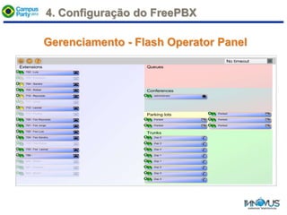 Gerenciamento - Flash Operator Panel
4. Configuração do FreePBX
 