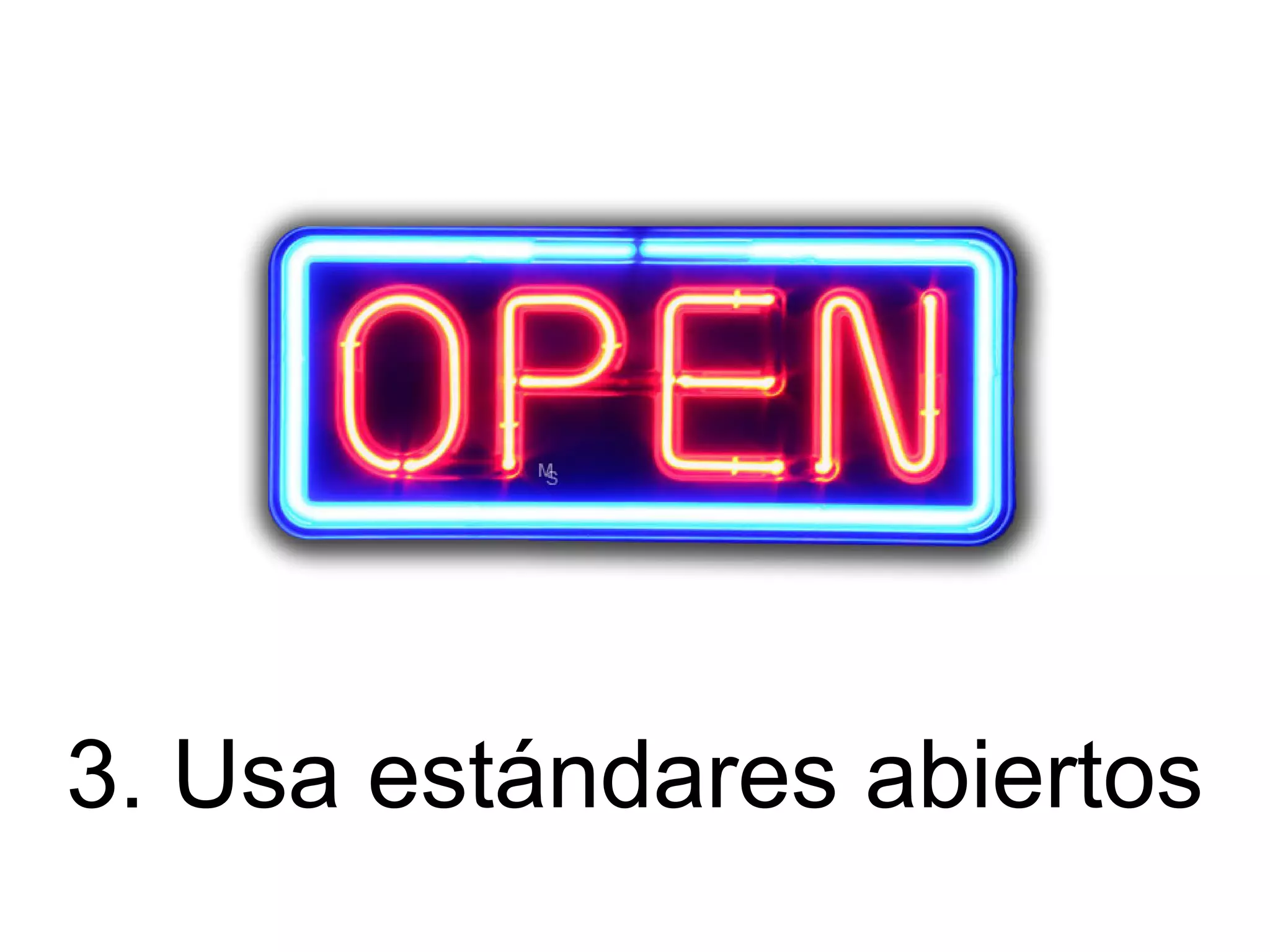 3. Usa estándares abiertos
 