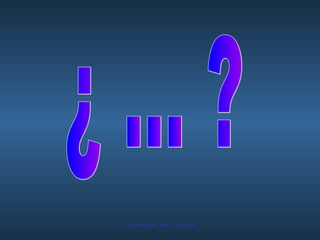 ¿ ... ? 