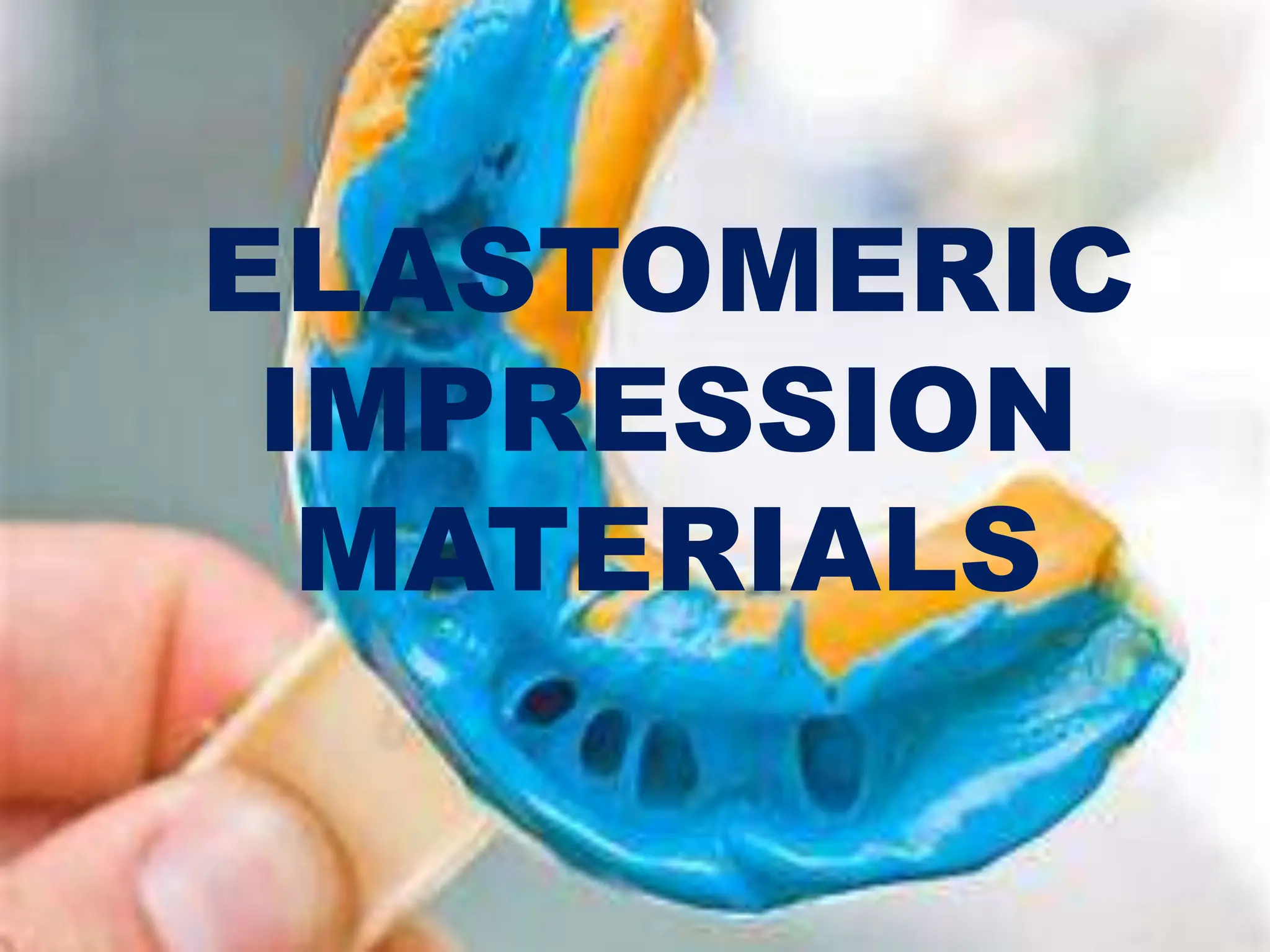 ELASTOMERICIMPRESSIONMATERIALS.pptx.ppt