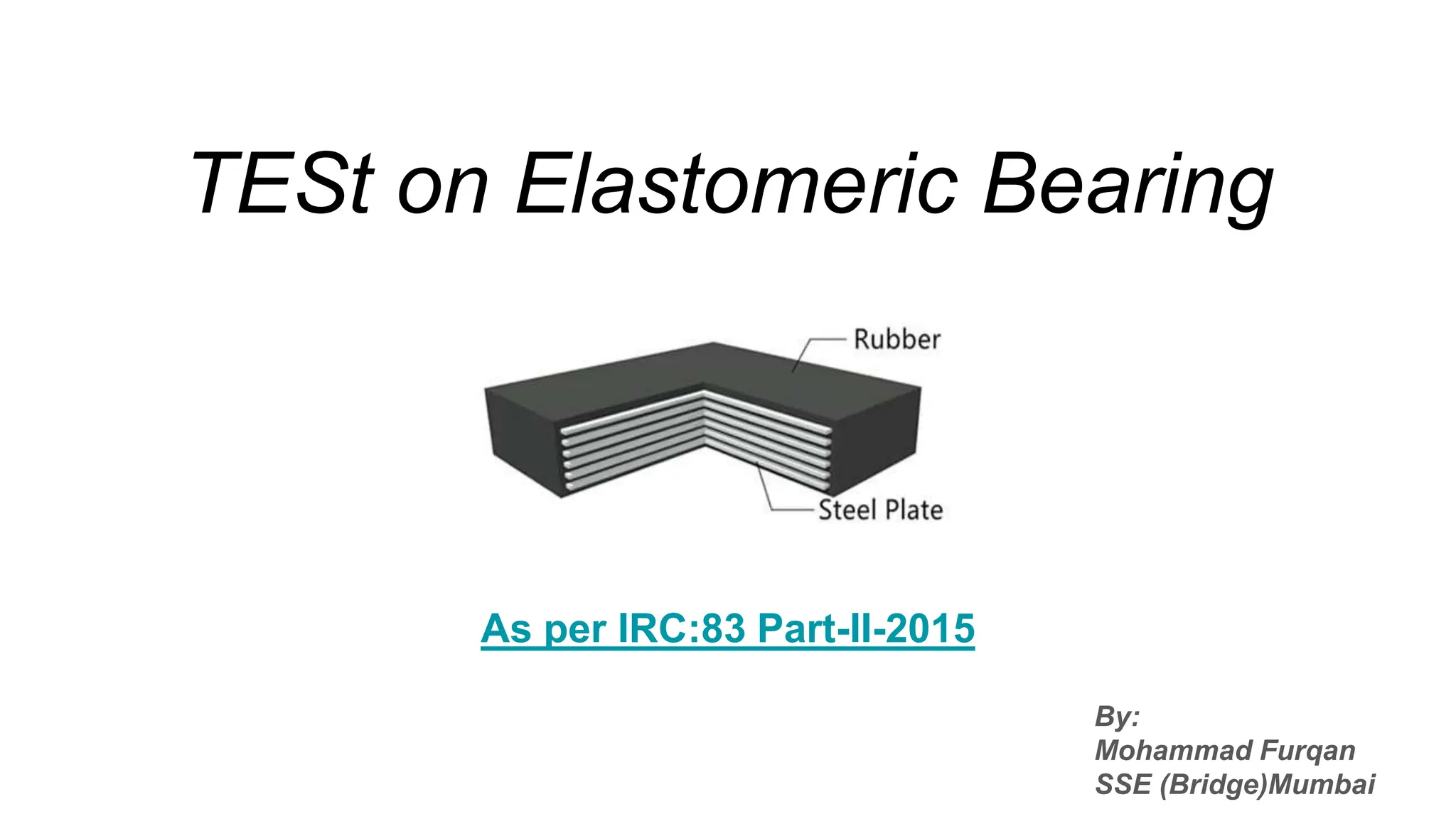 Elastomeric Bearing as per IRC_83-2015 (Part-II).pptx