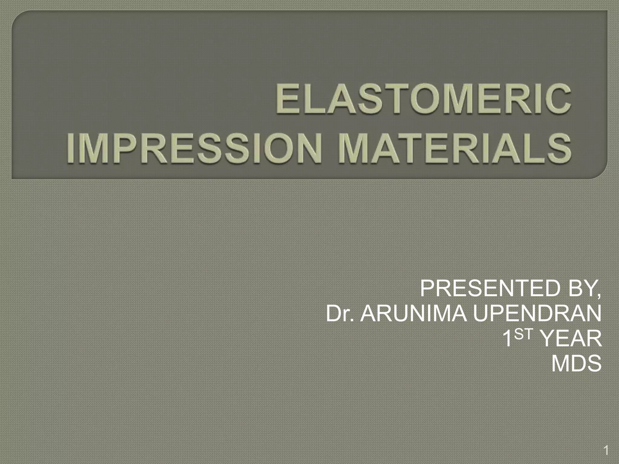 Elastomeric impression materials PPT