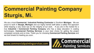 Commercial Painting Company
Sturgis, Mi.
We are a local Commercial / Industrial Painting Contractor in Southern Michigan. ...