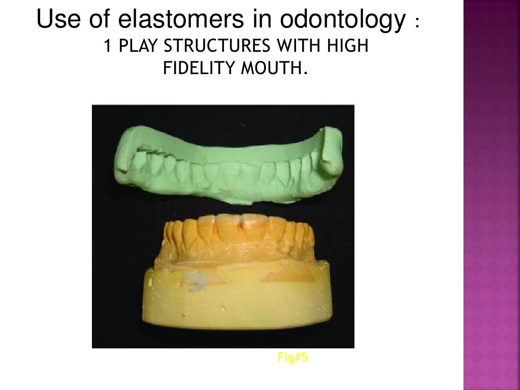 Elastomers for dental uses