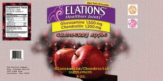 CranberryApple
Glucosamine/Chondroitin
Supplement
8oz.
The Elations Company
Attn: Customer Service
6000 Creek Road
Cincinnati, Ohio 45242
 