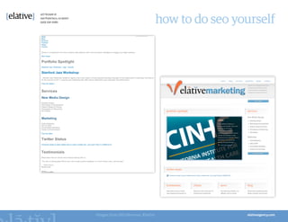 how to do seo yourself




Images from SEO Browser, Elative
 