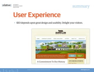 summary

User Experience
•	 SEO depends upon great design and usability. Delight your visitors.




             Image from Dunnellon Historical Society
 