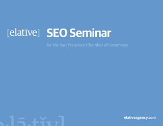 SEO Seminar
for the San Francisco Chamber of Commerce
 