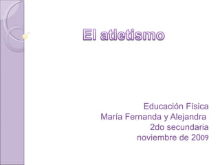Educación Física María Fernanda y Alejandra  2do secundaria noviembre de 20 09 
