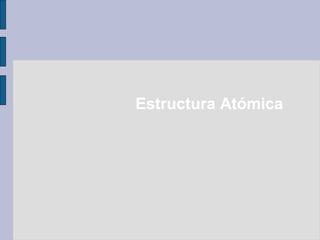 Estructura Atómica 