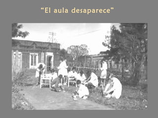 “El aula desaparece”
 