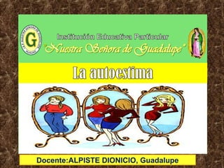 Docente:ALPISTE DIONICIO, Guadalupe
 