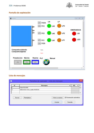 326 - Problemas M340
Universidad de Oviedo
ISA - J. Alonso - I. Machón
Pantalla de explotación
Lista de mensajes
 