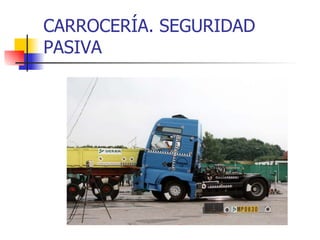 CARROCERÍA. SEGURIDAD PASIVA 