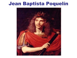 Jean Baptista Poquelín
 