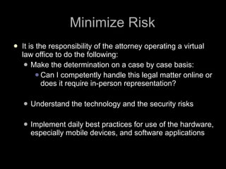 Virtual Law Practice: Basic Concept from the ABA ELawyering Task Force Slide 24