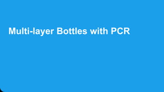Multi-layer Bottles with PCR
 