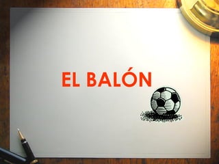 EL BALÓN 