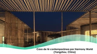 Casa de té contemporânea por Harmony World
(Yangzhou, China)
 