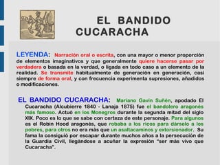 EL  BANDIDO  CUCARACHA ,[object Object],[object Object]