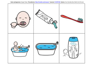 Autor pictogramas: Sergio Palao Procedencia: http://catedu.es/arasaac/ Licencia: CC (BY-NC) Autora : Ana Heredia (San Martín de Porres)