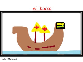 el barco
Julia y Maria José
 