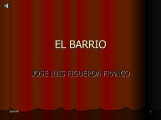EL BARRIO JOSE LUIS FIGUEROA FRANCO 